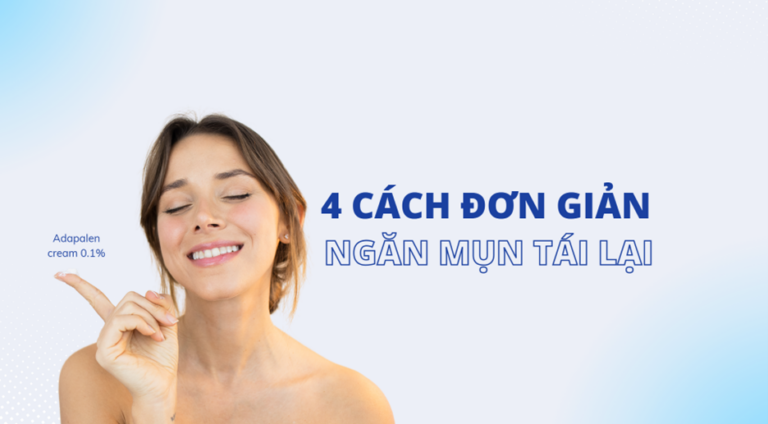 DỨT ĐIỂM TÌNH TRẠNG MỤN TÁI ĐI TÁI LẠI?