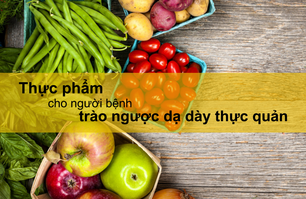 Lựa chọn thực phẩm có lợi để giảm ngay triệu chứng ợ nóng